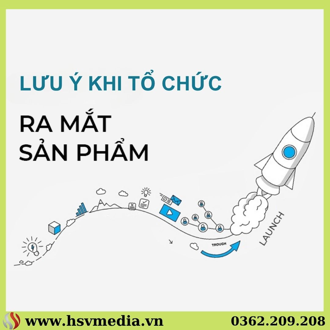 Lưu Ý Khi Tổ Chức Sự Kiện Ra Mắt Sản Phẩm Mới Lưu Ý Khi Tổ Chức Sự Kiện Ra Mắt Sản Phẩm Mới