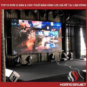 Top10 Đơn Vị Bán & Cho Thuê Màn Hình Led Giá Rẻ Tại Lâm Đồng Top10 Đơn Vị Bán & Cho Thuê Màn Hình Led Giá Rẻ Tại Lâm Đồng