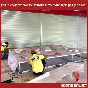 Top10 Công Ty Cho Thuê Thiết Bị Tổ Chức Sự Kiện Tại Cà Mau