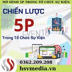 Mô Hình 5P Trong Tổ Chức Sự Kiện Mô Hình 5P Trong Tổ Chức Sự Kiện