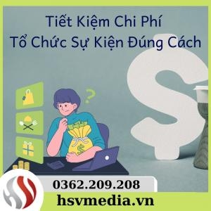 Làm Thế Nào Để Tiết Kiệm Chi Phí Tổ Chức Sự Kiện?