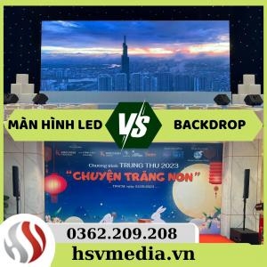 Thuê Màn Hình Led Hay Backdrop?