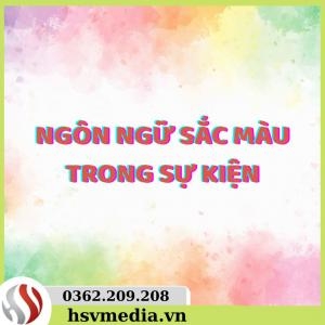 Khi Concept Sự Kiện Được Kể Bằng Gam Màu Khi Concept Sự Kiện Được Kể Bằng Gam Màu